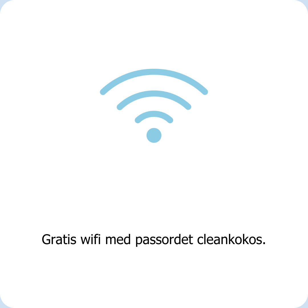 På Clean Kokos er det gratis wifi med passordet cleankokos.