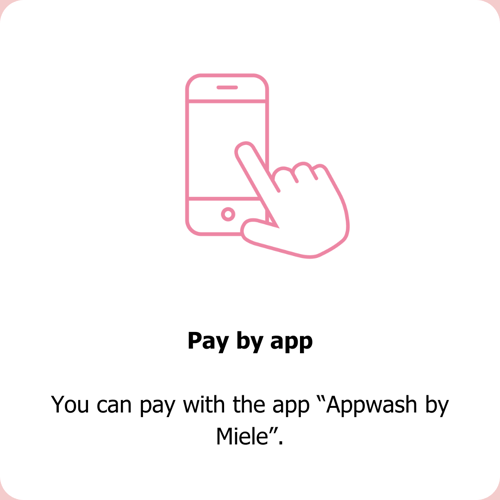 At Clean Kokos, you can pay with the app "Appwash by Miele". 