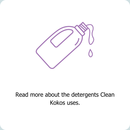 Read more about the detergents Clean Kokos uses.
