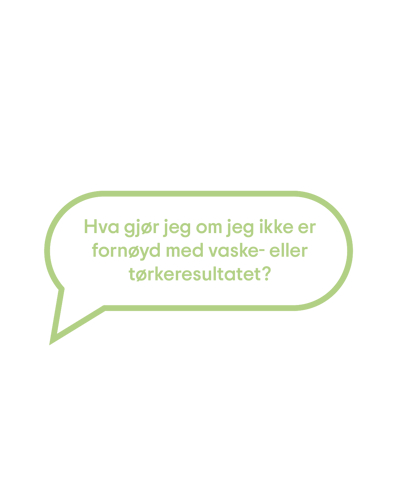 Hva gjør jeg om jeg ikke er fornøyd med vaske- eller tørkeresultatet?