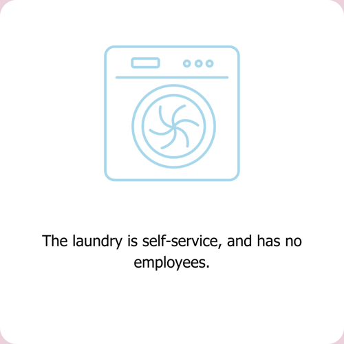 Clean Kokos is a self-service laundromat, and there is no one working in the laundry. 