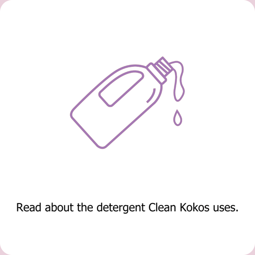 Read about the detergent Clean Kokos uses.