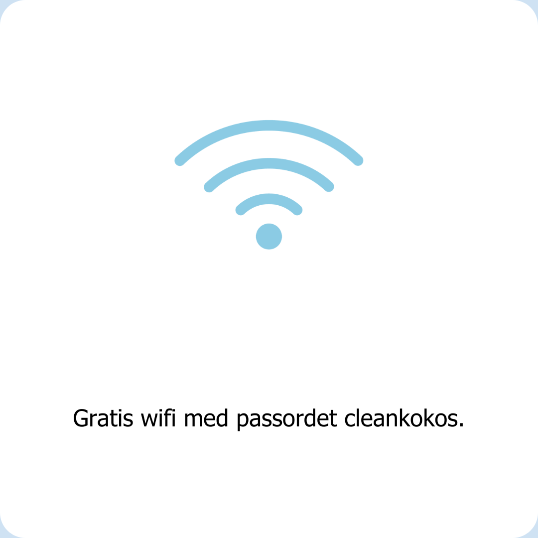 Clean Kokos selvbetjente vaskerier har gratis wifi med passordet Clean Kokos. 