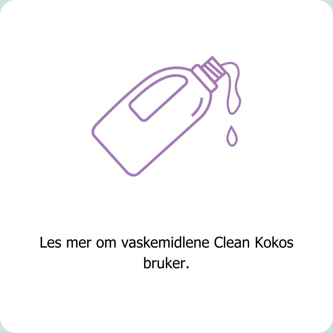 Les mer om vaskemidlene Clean Kokos bruker.