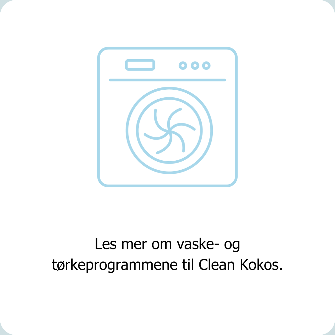 Les mer om vaske- og tørkeprogrammene til Clean Kokos. 
